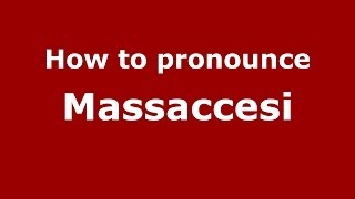 How to pronounce Massaccesi