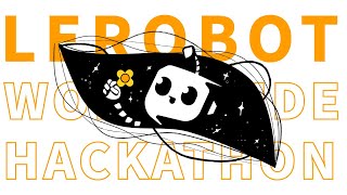 LeRobot Worldwide Hackathon Kickoff