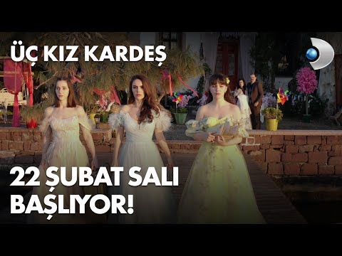 Üç Kız Kardeş Fragmanı -  22 Şubat Salı Başlıyor!
