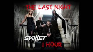 Skillet: The Last Night - 1Hour