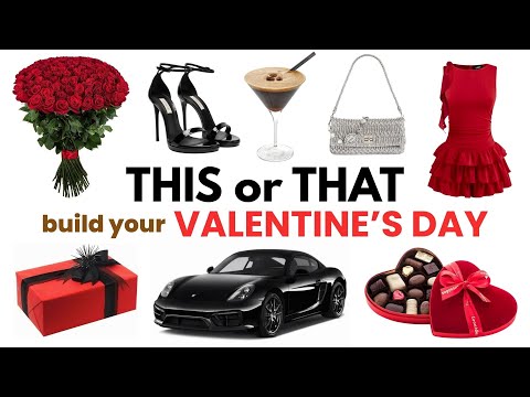 Build Your DREAM VALENTINE'S DAY ❤️🌹💌 | THIS or THAT