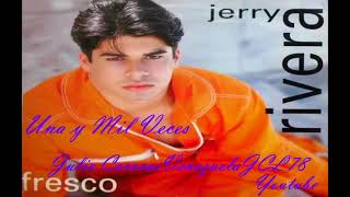 Jerry Rivera - Una Y Mil Veces