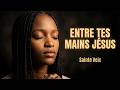 Entre Tes Mains Jésus Sainte Voix Chant Gospel Puissant Brisée Mais Restaurée