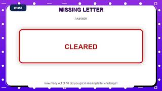 Missing Letter Challenge #0357 | 10 Word Practice Puzzles