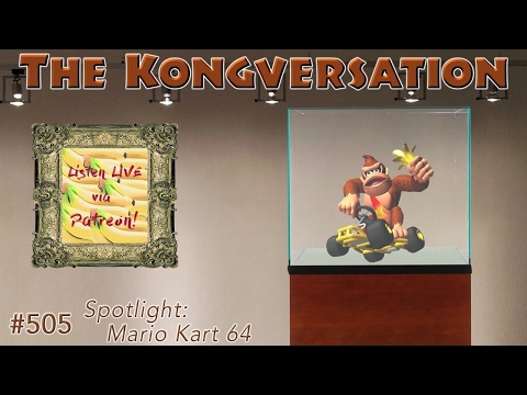 The Kongversation 505 - Spotlight: Mario Kart 64