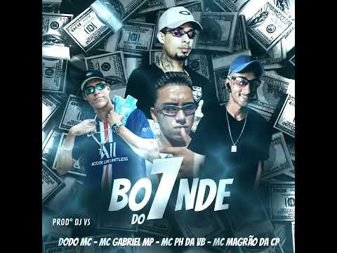 BONDE DO 7 - DODO MC - MC PH DA VB - MC GABRIEL MP ( DJ VS ) Áudio Oficial