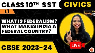 What is Federalism? | What Makes India a Federal Country?| CBSE Class 10 Civics |NCERT 10th SST Ch-2