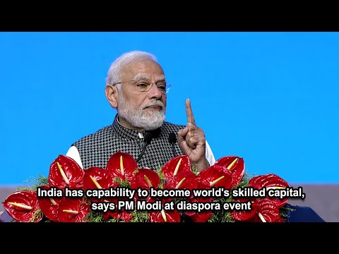 India has capability to become world's skilled capital, says PM Modi at diaspora event