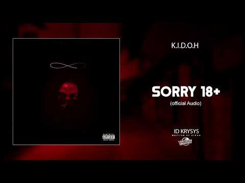 K.i.D.O.H -sorry 18+ (official audio)