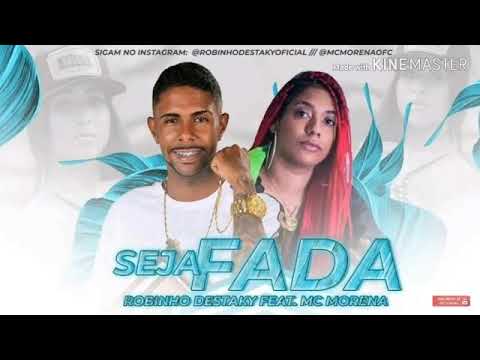 ROBINHO DESTAKY FEAT : MC MORENA - SEJA FADA