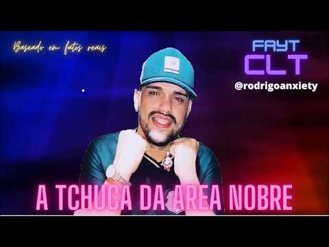 FAYT CLT - A TCHUCA DA AREA NOBRE #Bregãfunk #funk