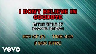 Sawyer Brown - I Don&#39;t Believe In Goodbye (Karaoke)