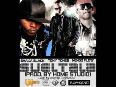 Tony Tones Ft Shaka Black Y Nengo Flow - Sueltala (Prod By Home Studio)