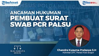 Membuat dan Mengedarkan Surat Swab PCR Palsu, Diancam Hukuman Paling Lama Dipenjara 6 Tahun