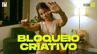 Desperte a criatividade dentro de você | Episódio 03 - BLOQUEIO CRIATIVO