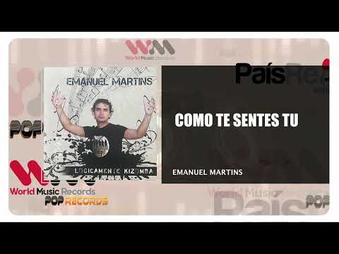 Emanuel Martins - Como Te Sentes Tu