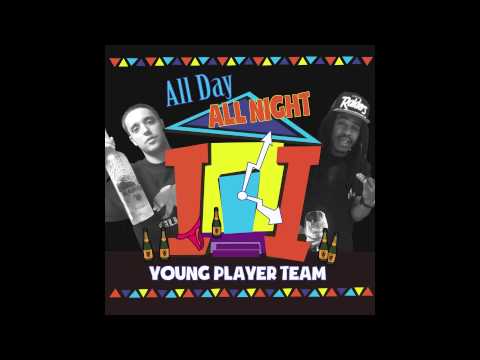 Young Player Team - All Day, All Night