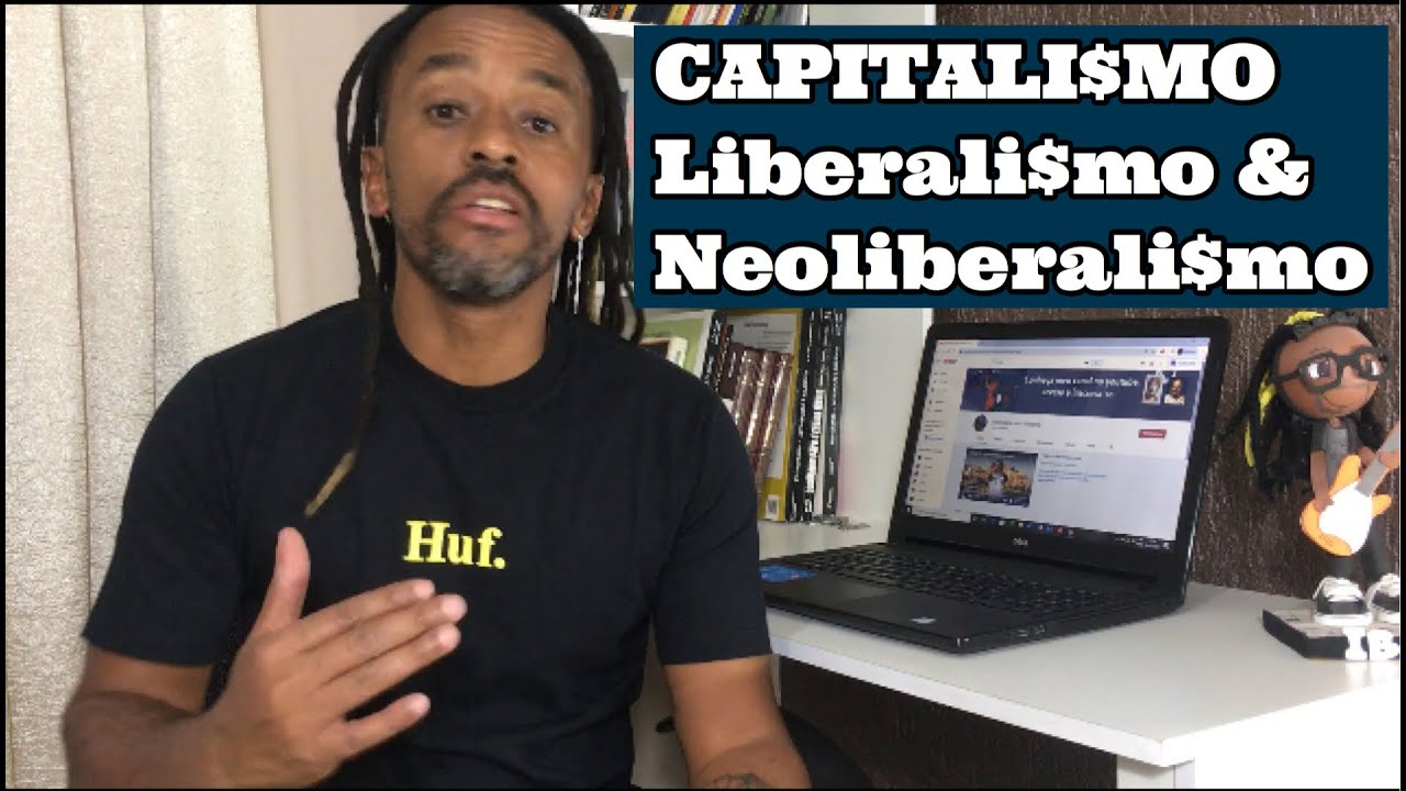 Capitalismo, liberalismo e neoliberalismo