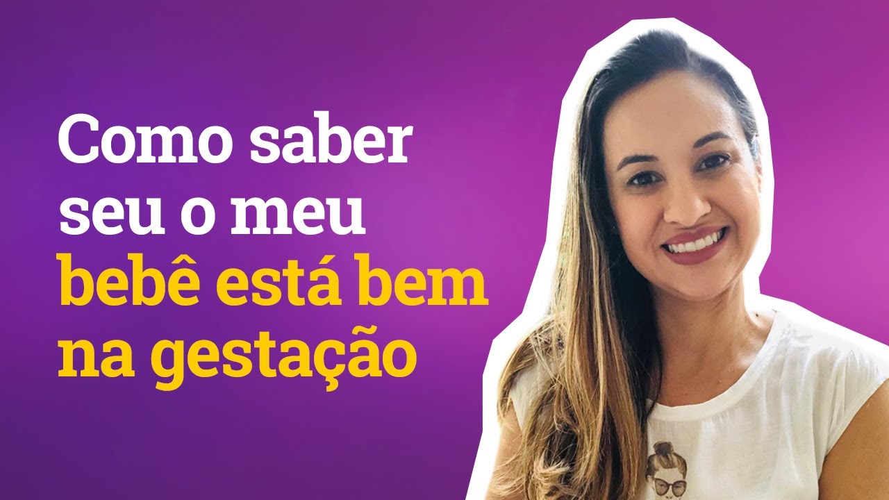Como saber se o meu bebê está bem na gestação