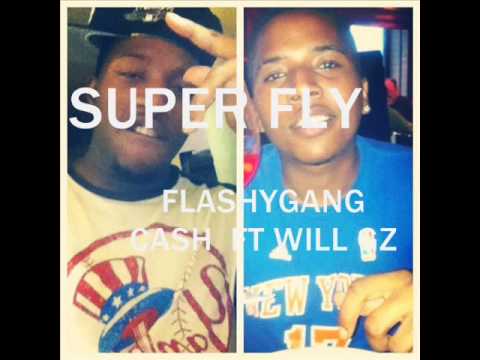 FLASHYGANG - SUPERFLY ( CASH FT WILL GZ )