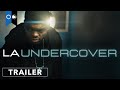 LA Undercover | Official Trailer | Crime | Thriller | Drama