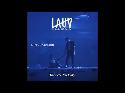 Lauv ft. Julia Michaels - There's No Way (1 HOUR VERSION)