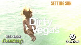Dirty Vegas - Setting Sun (Afterlife Remix)