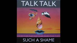 Talk Talk - Such A Shame (Extended)