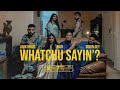 Nish - Whatchu Sayin'? | Anik Khan | Robin Dey | Official Video