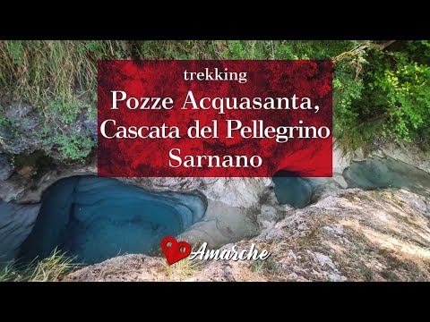 Cascata del Pellegrino e Pozze dell’Acquasanta, Sarnano - percorso trekking