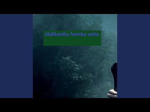 jadikanku Hamba Setia