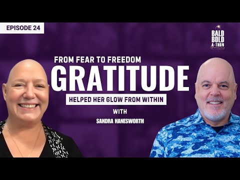 Sandra Hanesworth: Bald, Brave & Beautiful — Finding Joy After Cancer | Bald Bold-a-Thon Ep. 24