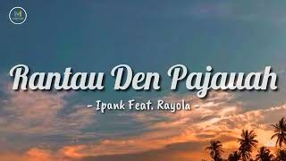 Download lagu Rantau Den Pajauah - Ipank Feat. Rayola || (Lirik Lagu) Lagu Minangšµšµšµ mp3 Download lagu Rantau Den Pajauah - Ipank Feat. Rayola || (Lirik Lagu) Lagu Minangšµšµšµ mp3