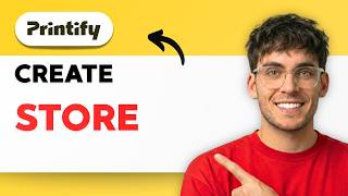 How to Create Printify Store [2026 Full Guide]