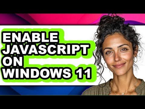 How to Enable Javascript on Windows 11 (easy Method)