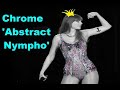Chrome - Abstract Nympho