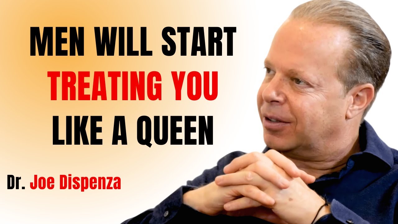 MEN WILL START TREATING YOU LIKE A QUEEN WHEN YOU DO THIS || JOE DISPENZA MOTIVATIONAL SPEECH ||