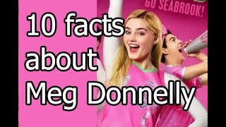 10 facts about Meg Donnelly