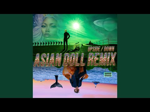 Upside / Down (Asian Doll Remix)