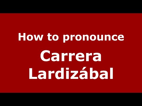 How to pronounce Carrera Lardizábal (Mexico/Mexican Spanish) - PronounceNames.com