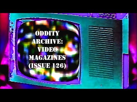 Oddity Archive: Episode 126 – Video Magazines (or, Oddity Archive: Issue #126)