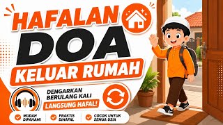 Download lagu HAFALAN, Doa Keluar Rumah | Diulang 20 Kali, Langsung Hafal mp3