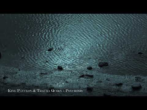 King Pavulon & Trauma Queen - Psychosis