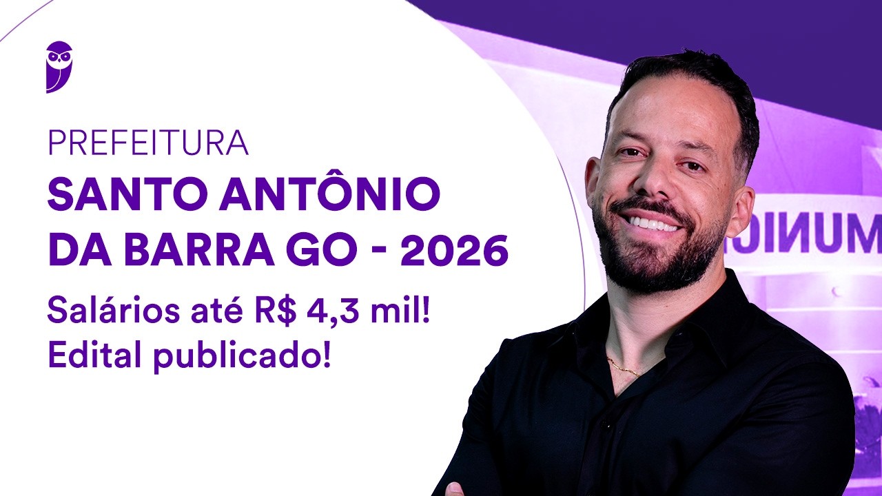 Concurso Prefeitura Santo Antônio da Barra GO 2026 - Salários até R$ 4,3 mil! - Edital publicado!