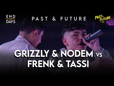 GRIZZLY & NODEM vs FRENK & TASSI  -  SEMIFINALE - END OF DAYS 2vs2 Past & Future -Rap Freestyle Show