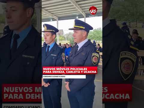 GENERAL DEHEZA: NUEVOS MÓVILES POLICIALES PARA DEHEZA, CARLOTA Y UCACHA.