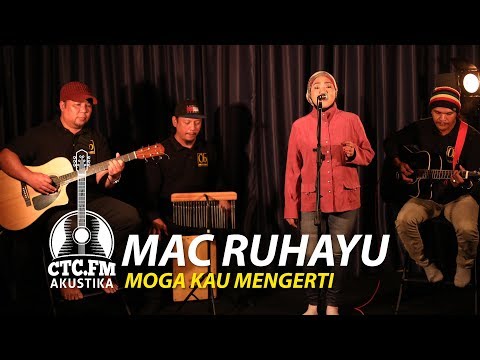 [Akustika] Mac Ruhayu - Moga Kau Mengerti