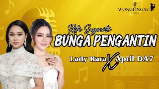Download lagu LIRIK BUNGA PENGANTIN RITA SUGIARTO LADY RARA FEAT APRIL DA7  mp3