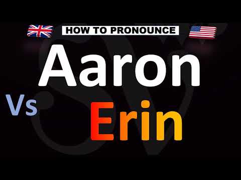 How to Pronounce Aaron VS. Erin (CORRECTLY!)