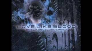 Love Like Blood - Like A Bird